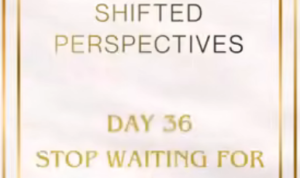 shift day 36